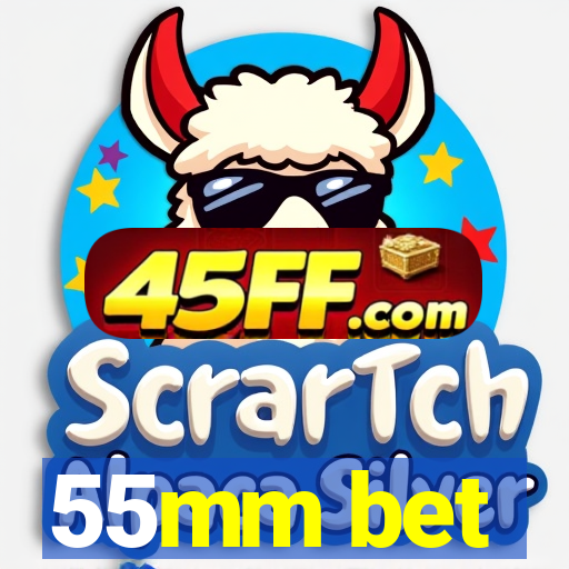 55mm bet